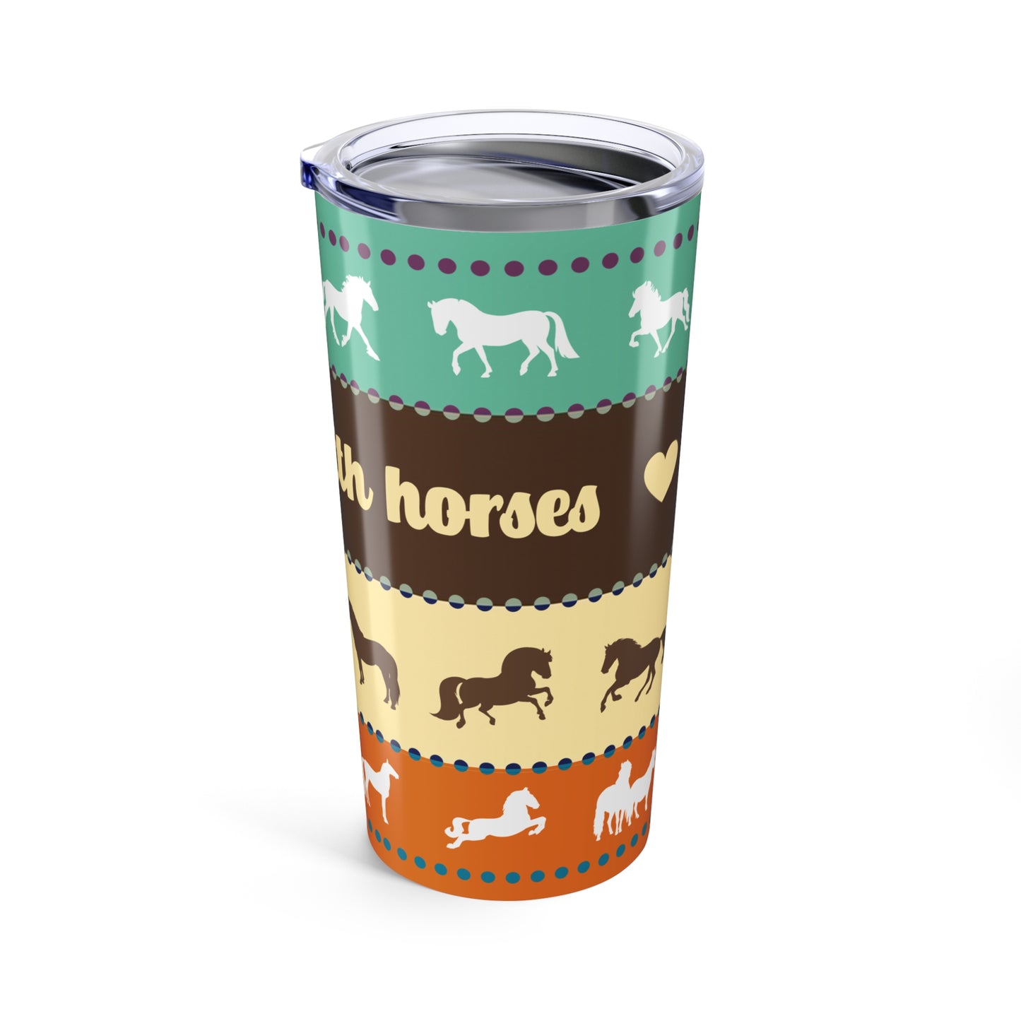 Life is Better with Horses Tumbler