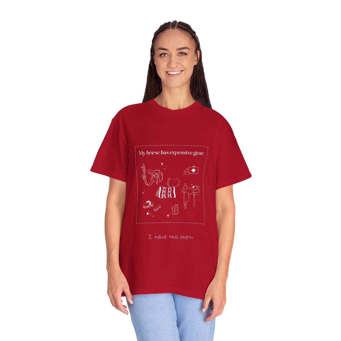 My horse has expensive gear. I have this shirt.