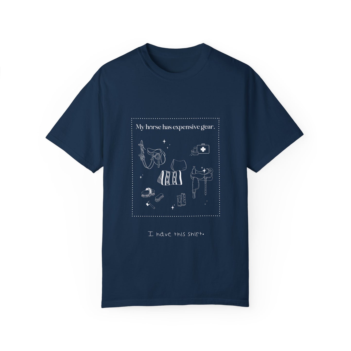 My horse has expensive gear. I have this shirt.