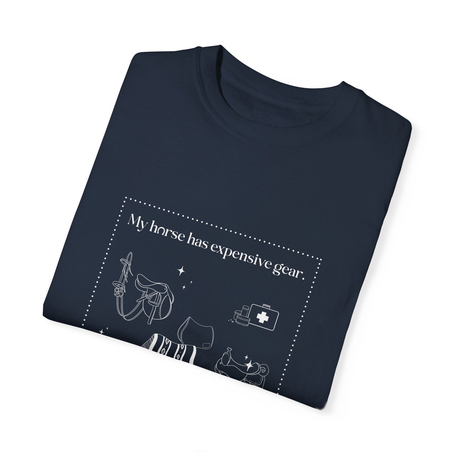My horse has expensive gear. I have this shirt.