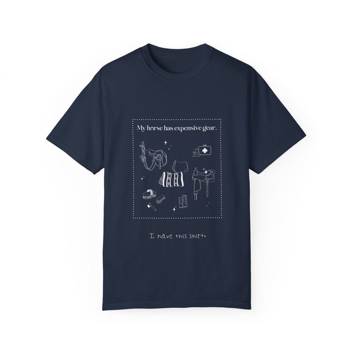 My horse has expensive gear. I have this shirt.