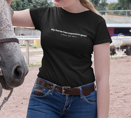 My horse has expensive gear. I have this shirt. - Organic T-Shirt