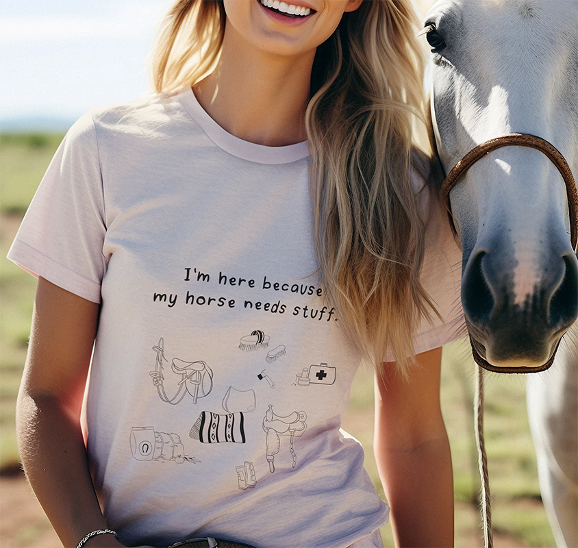 I'm here because my horse needs stuff - Organic T-Shirt